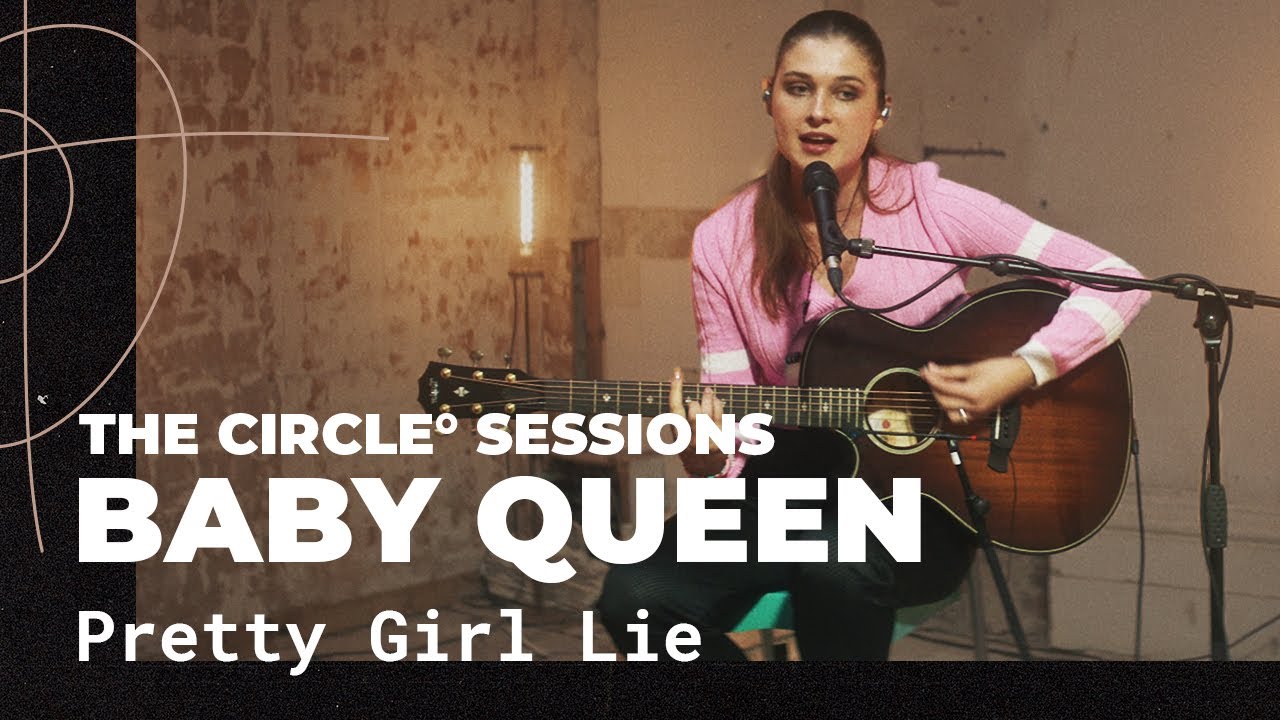Baby Queen - Pretty Girl Lie (Live)| The Circle° Sessions