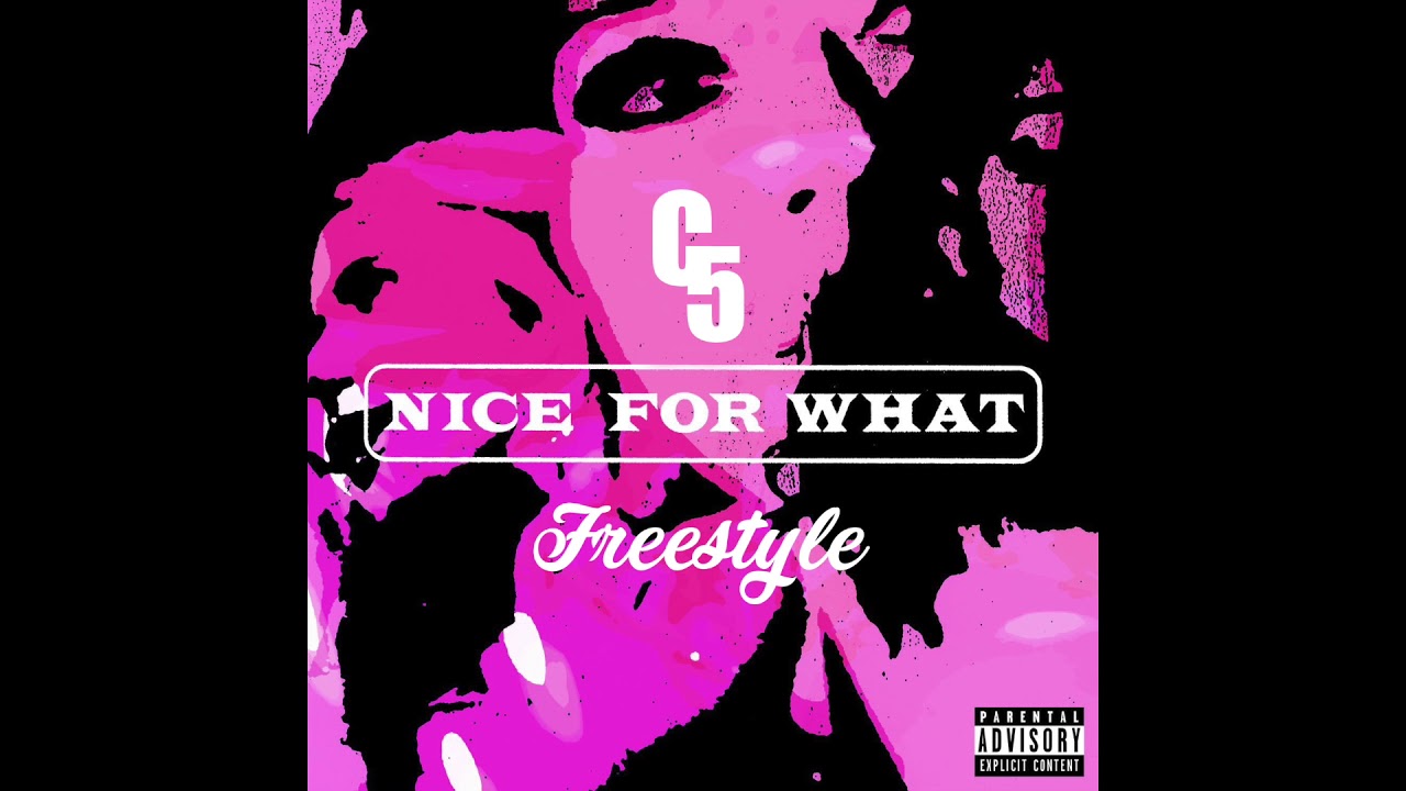 C5 - Nice For What Freestyle (Drake Remix)