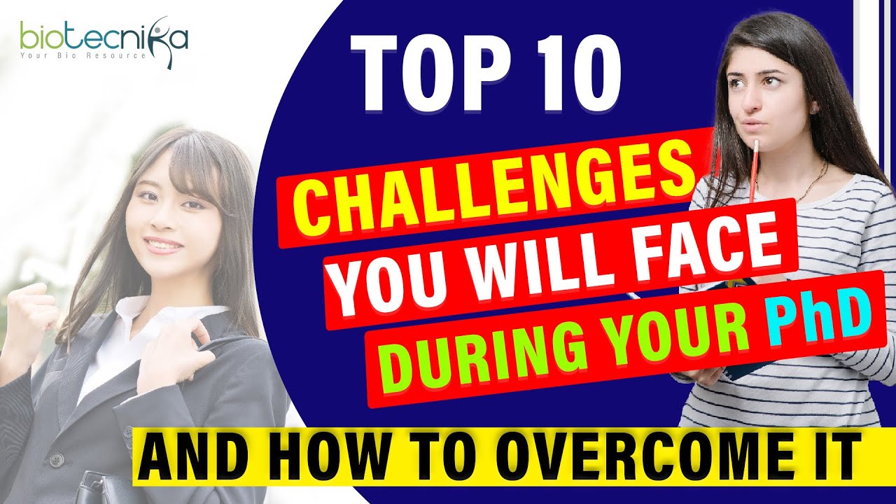 Top 10 PhD Challenges You Will Face & How to Overcome it!