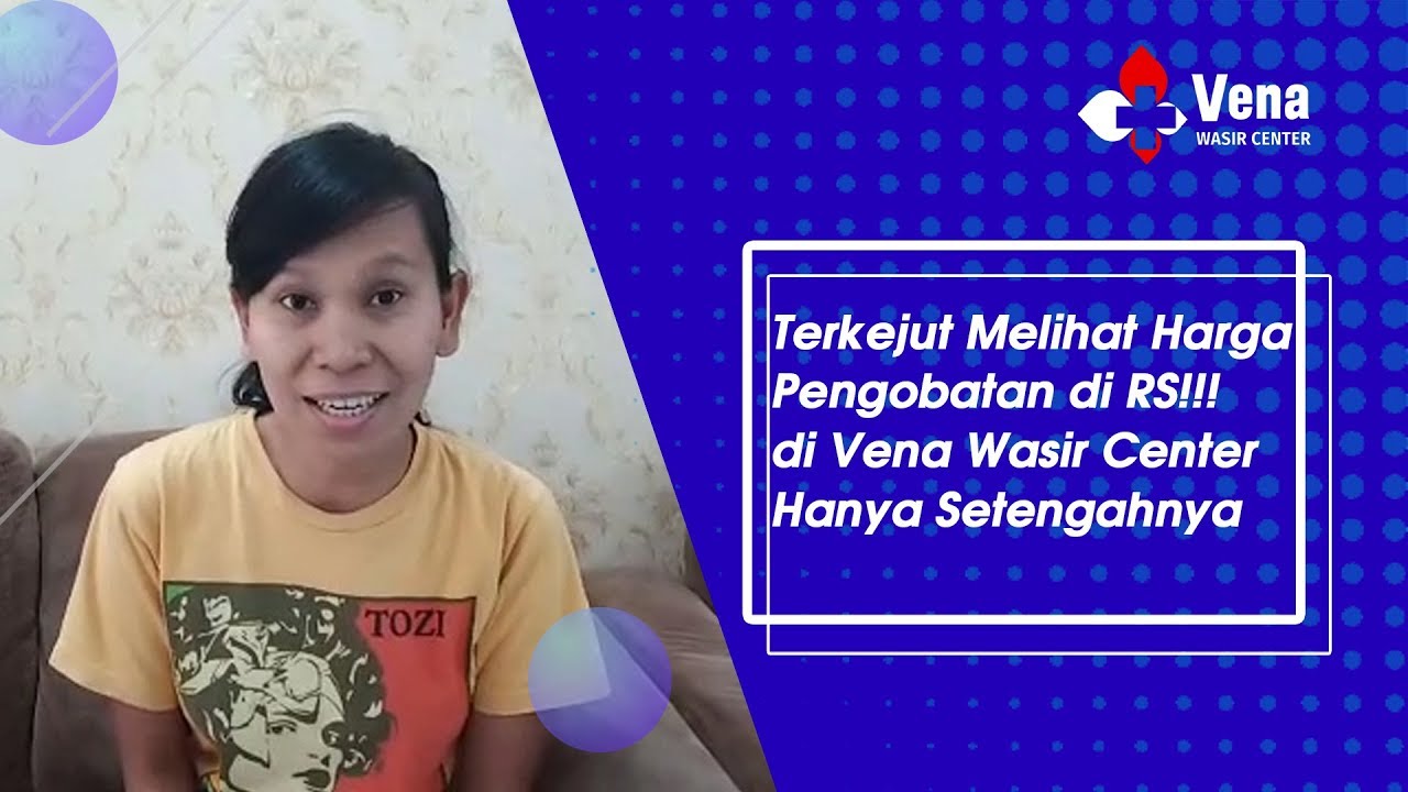 BIAYA OPERASI AMBEIEN (WASIR) HANYA SETENGAH HARGA DARI RUMAH SAKIT - VENA WASIR CENTER