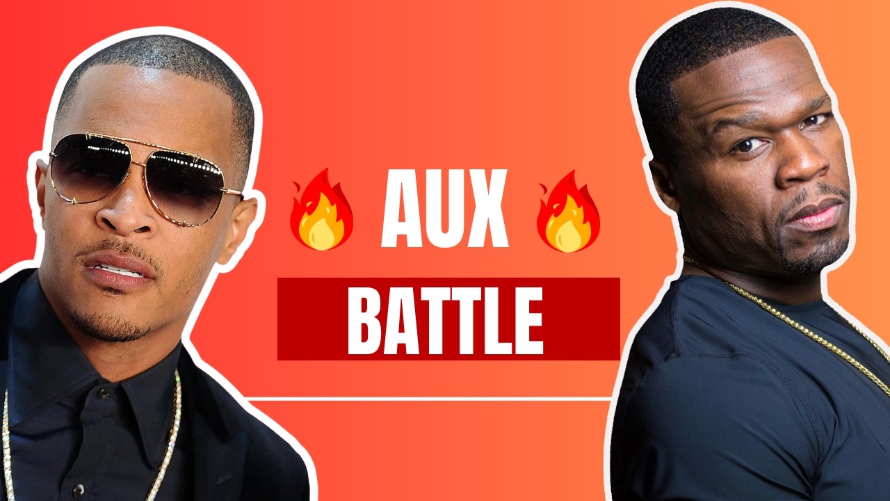 50 Cent VS T.I. |  AUX BATTLE
