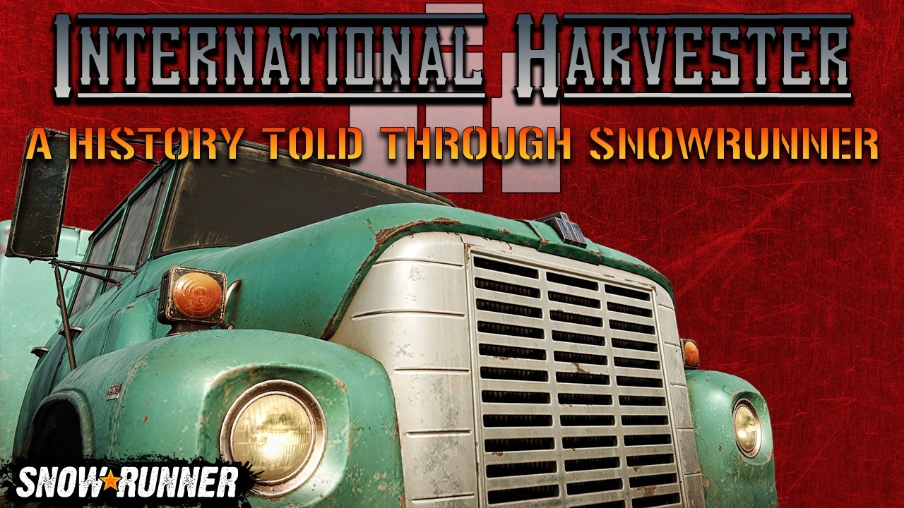International Harvester - A History Told Through Snowrunner - Part 1