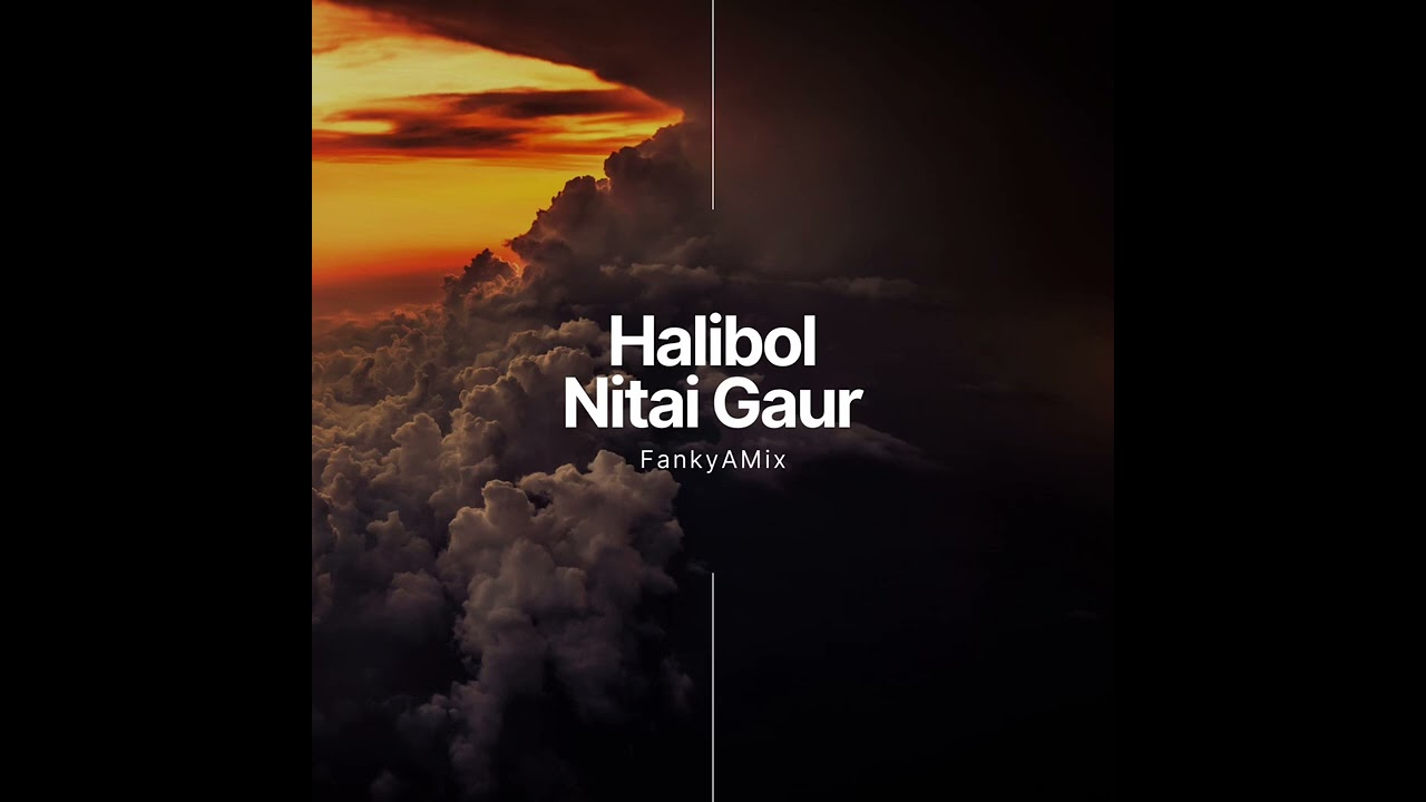 Halibol Nitai Gaur @FankyAMix