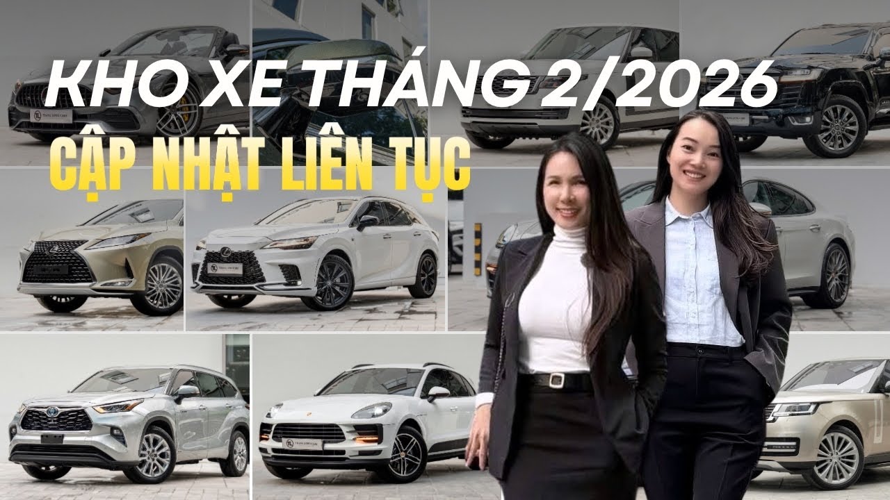 Cập Nhật Kho Xe Tháng 2/2026, Kho Xe Gần Vơi Dọn Hàng Đón Tết Bính Ngọ | Lê Minh Thành