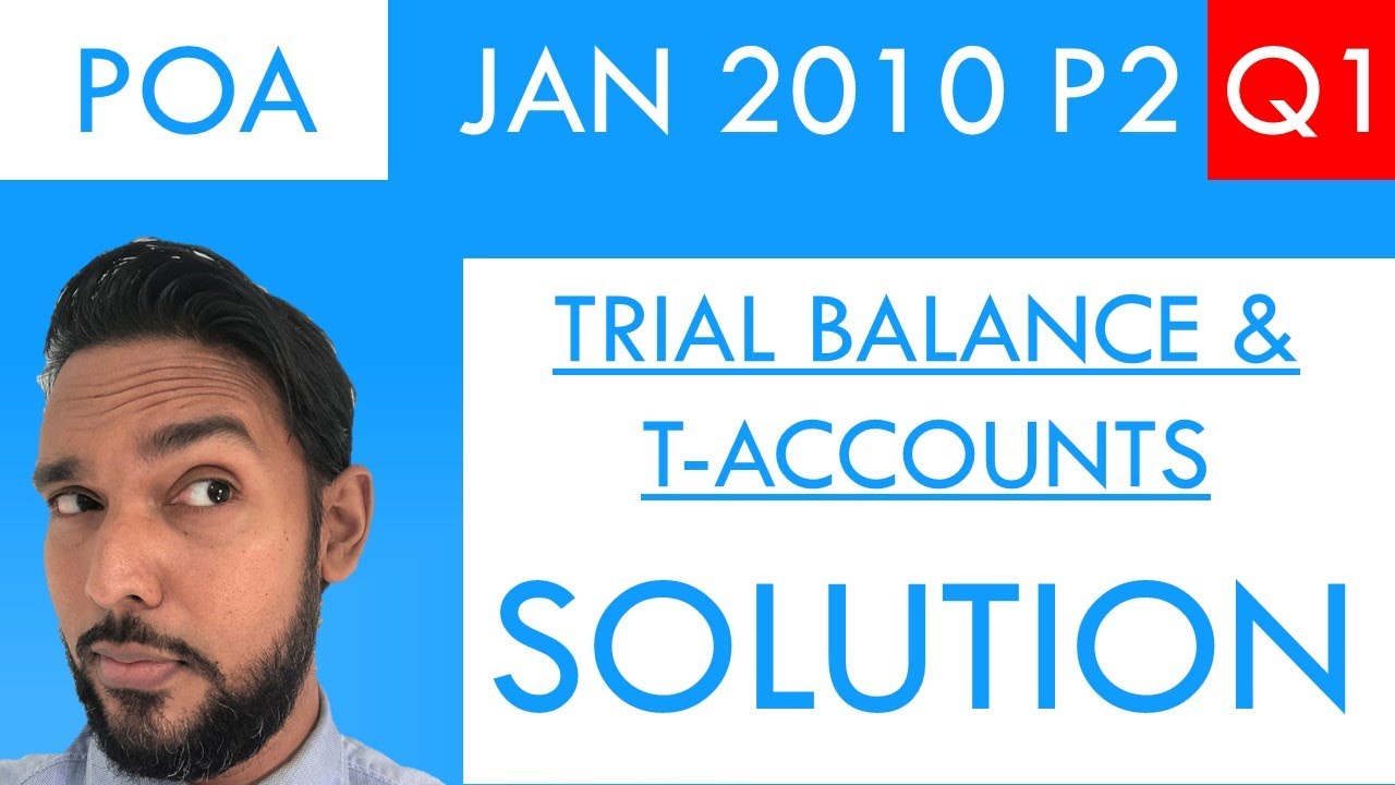 PoA - Jan 2010 P2 Q1 - Trial Balance | T-accounts