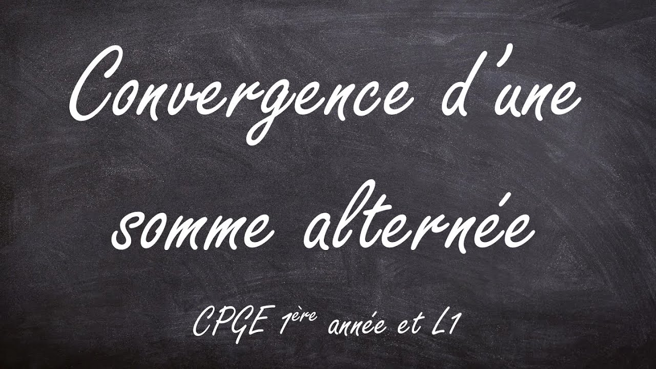 Convergence d'une somme alternée (CPGE 1ère année & L1)