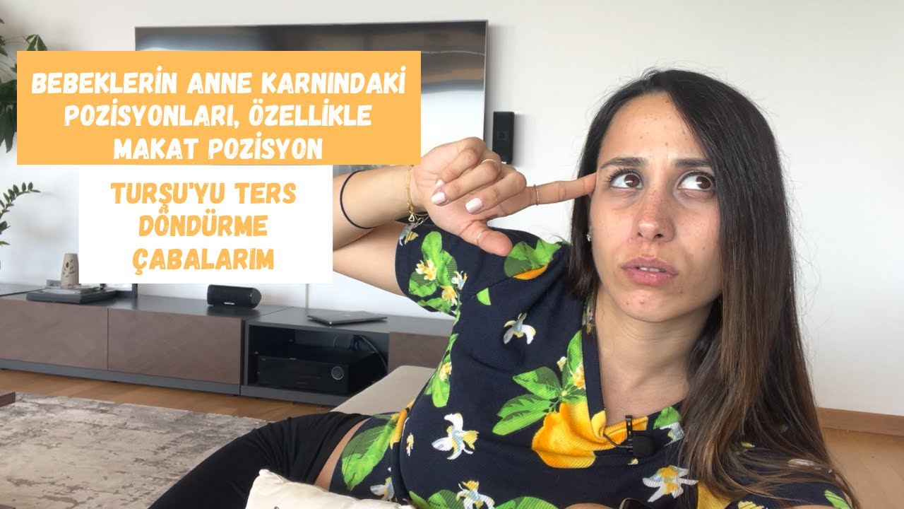 Bebeklerin Anne Karnındaki Pozisyonları | Makat Pozisyon | Bebeği Ters Döndürme Yöntemleri