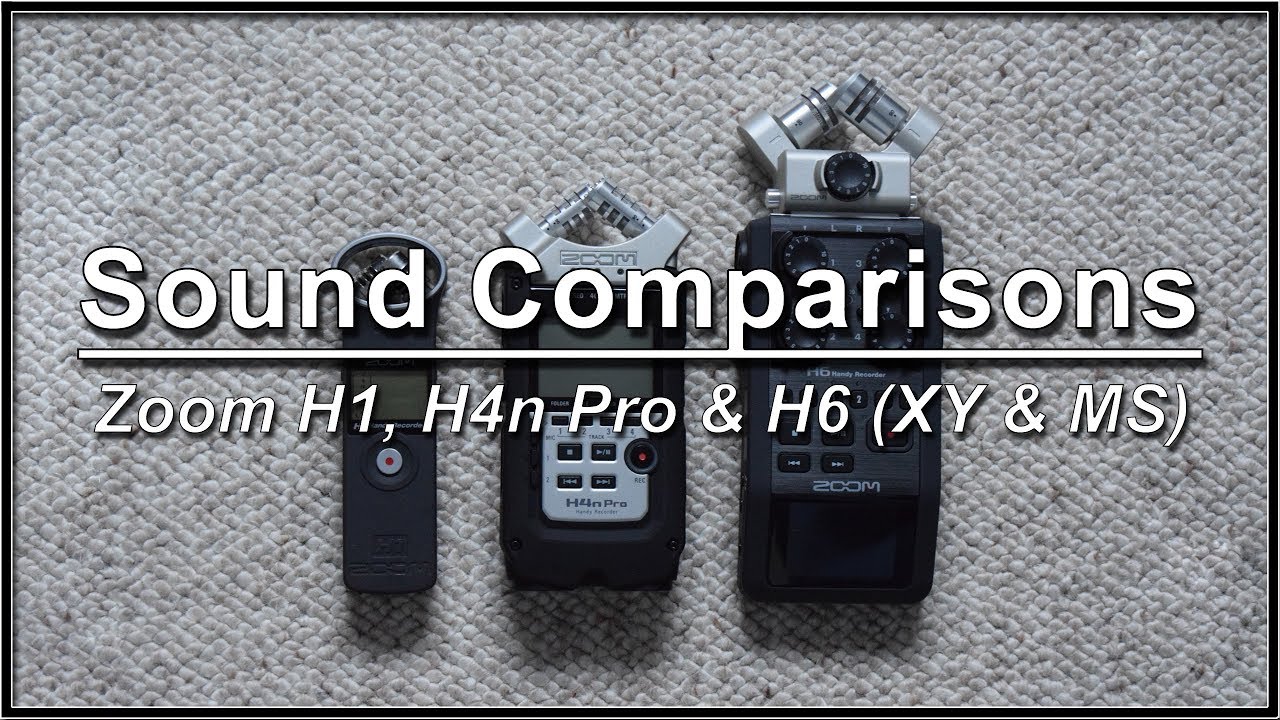 Sound Comparisons - Zoom H1, H4n Pro & H6 (XY & MS)