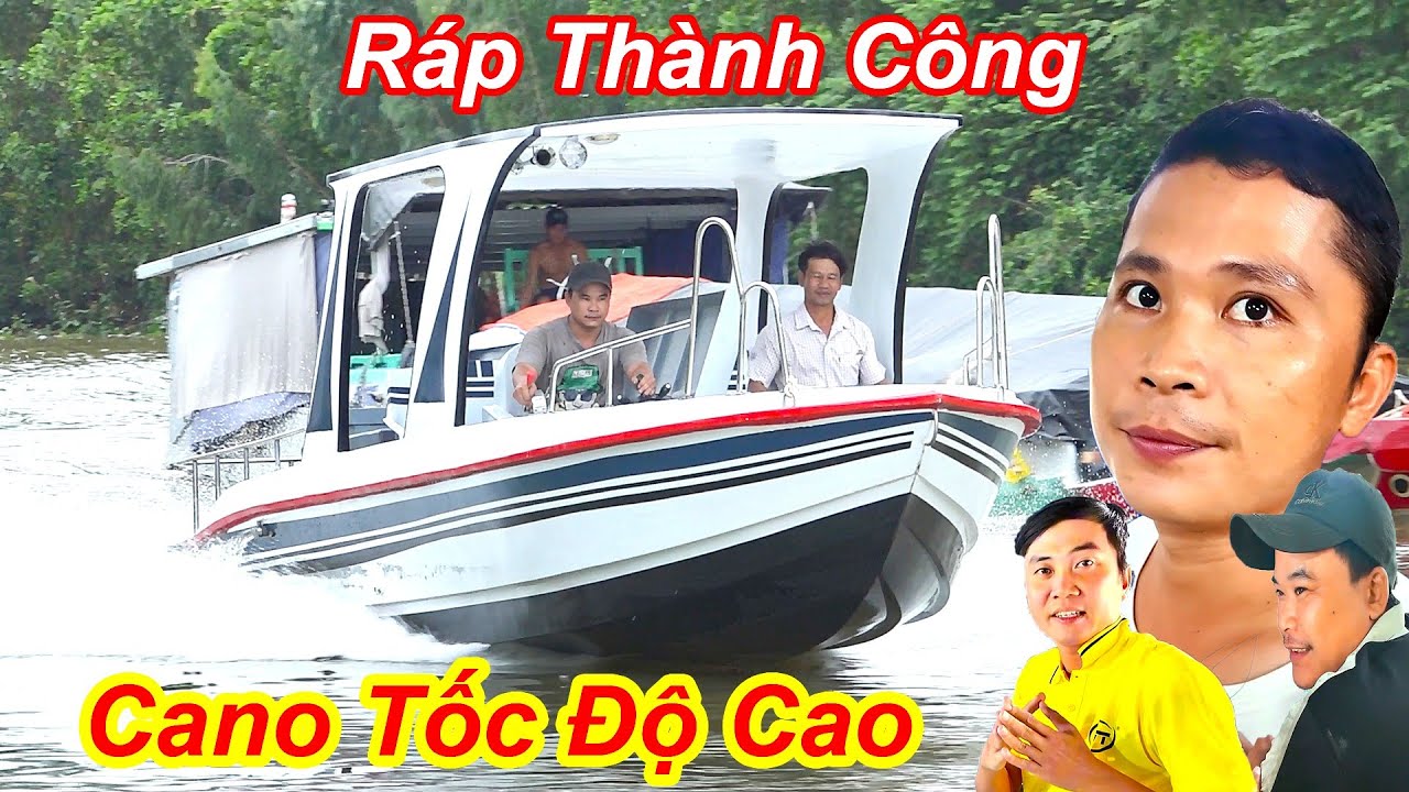 Chế Tạo Thành Công Cano Máy Âm Tốc Độ Hiệu Quả Cao Như Mong Đợi