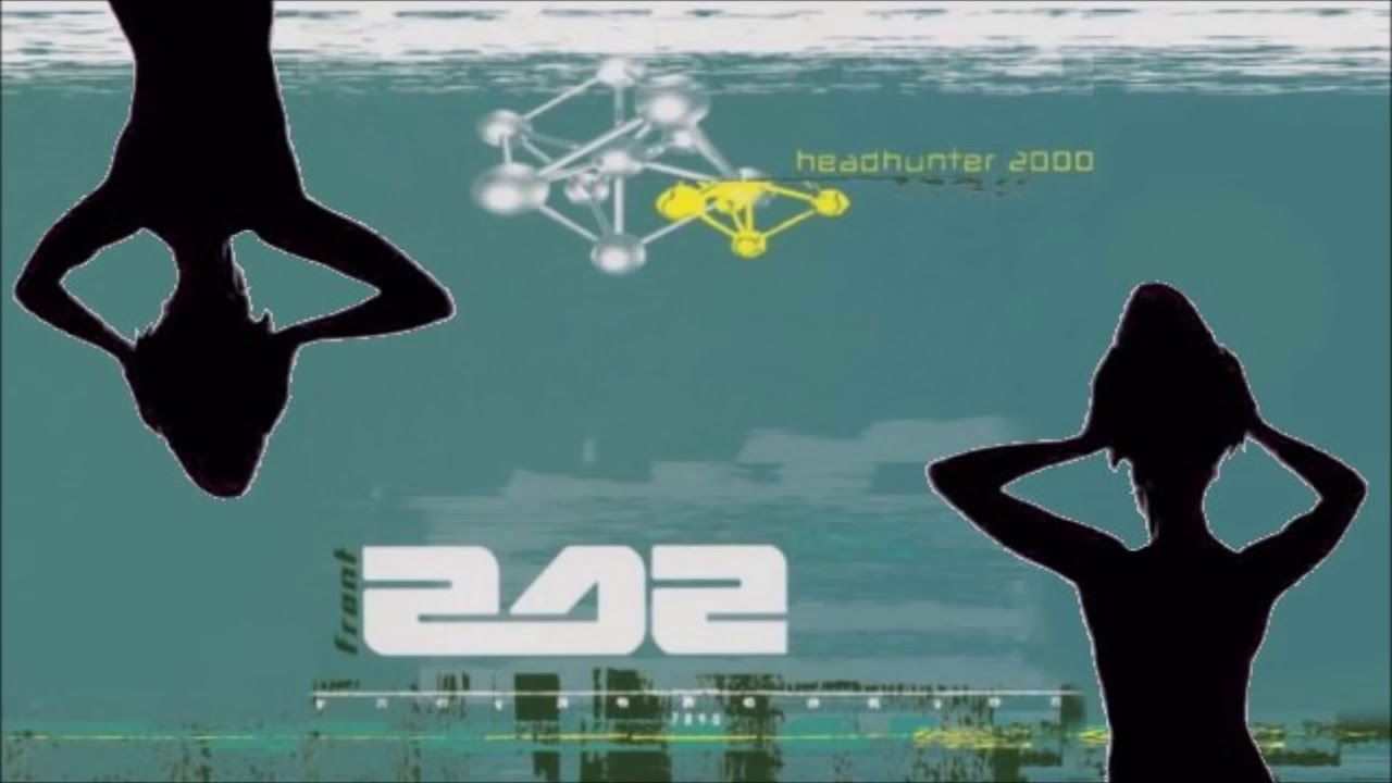 Front 242  - Headhunter 2000 (FULL)