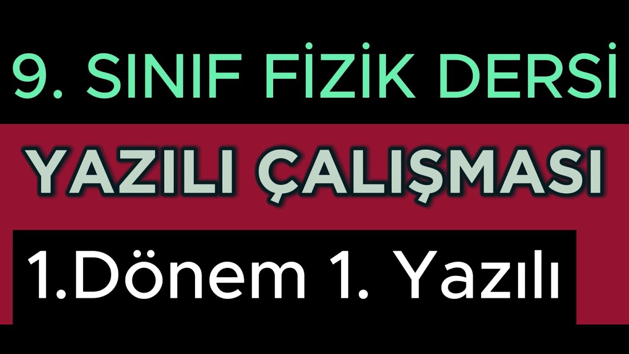 9 Fizik 1. Dönem 1. Yazılı
