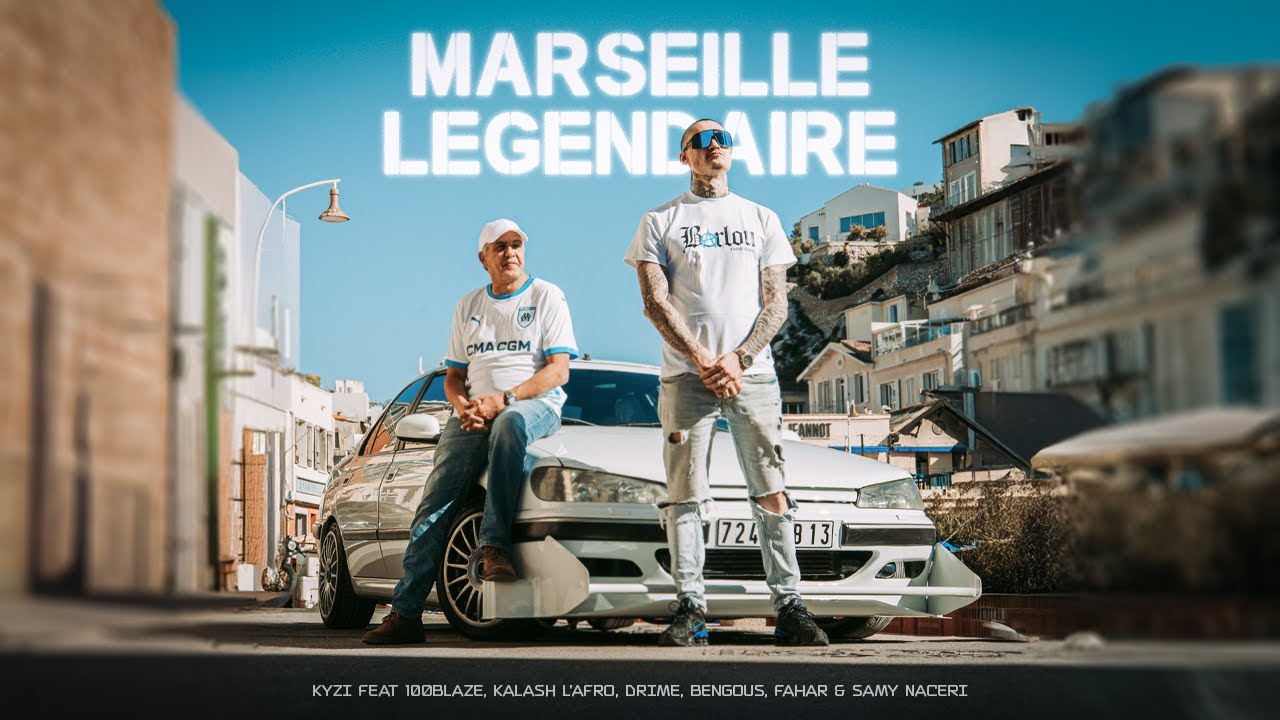 KYZI feat. 100 BLAZE, BENGOUS, FAHAR, KALASH L'AFRO, DRIME - Marseille légendaire (Avec Samy Naceri)