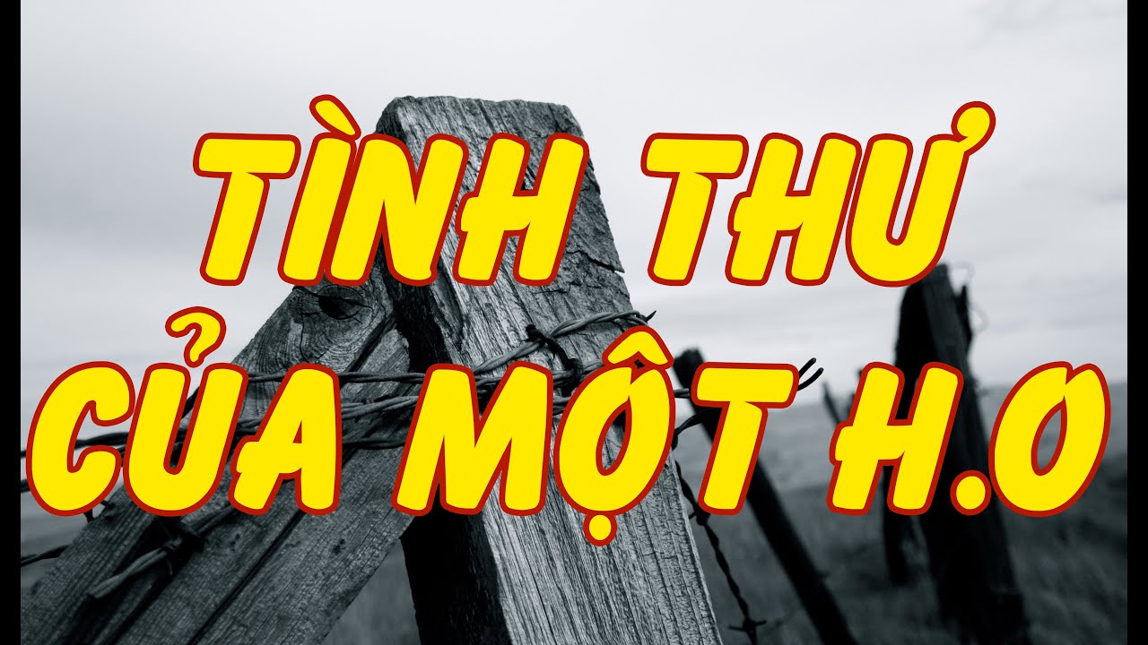 Tình Thư Của Một H.O (Full) - (Phạm Thái) - Tài Nguyễn Diễn Đọc