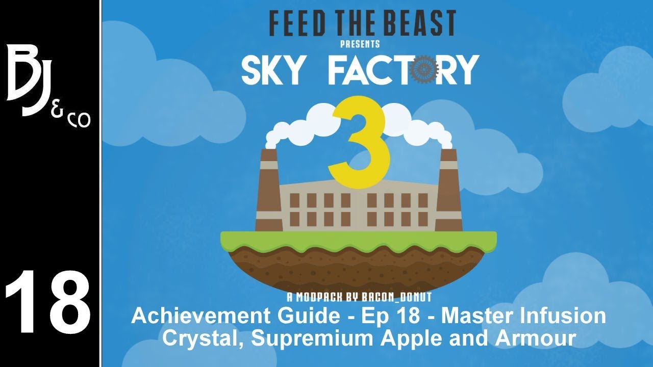 Skyfactory 3   Achievement Guide   Ep 18   Master infusion Crystal, Supremium Apple and Armor