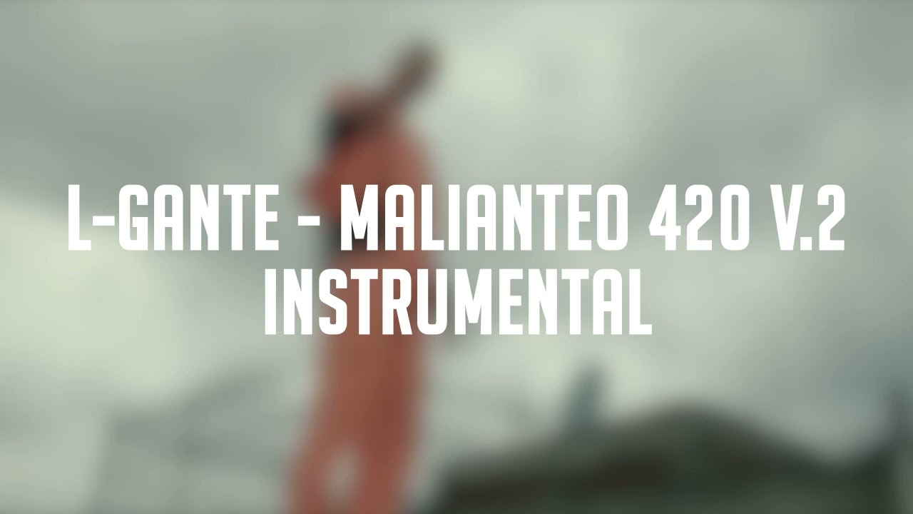 L-Gante - MALIANTEO 420 (Volumen 2) - (INSTRUMENTAL OFICIAL)