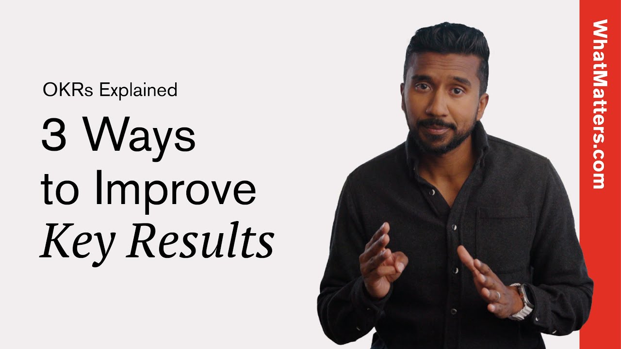 Three Ways to Improve Key Results | OKRs Explained