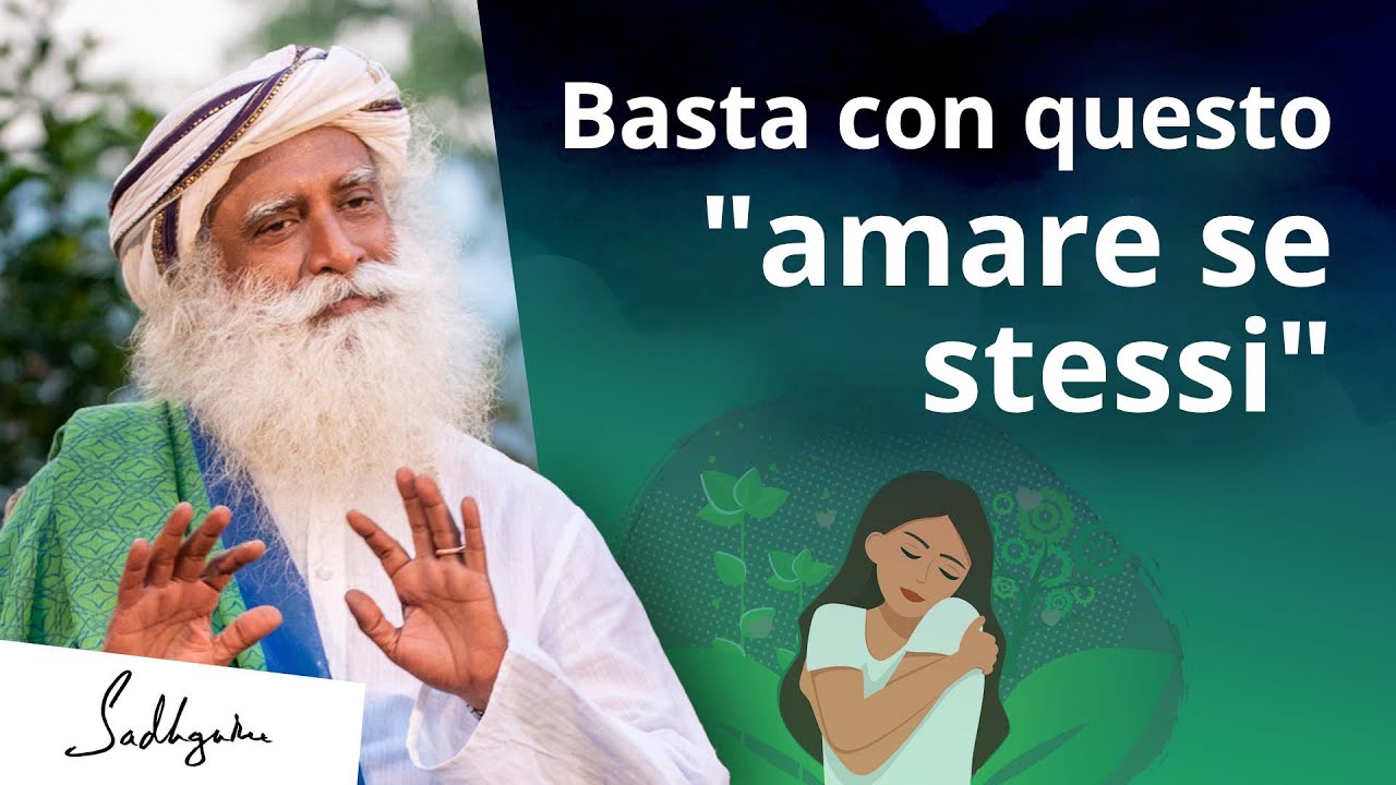 L'amor proprio può essere dannoso? | Sadhguru Italiano