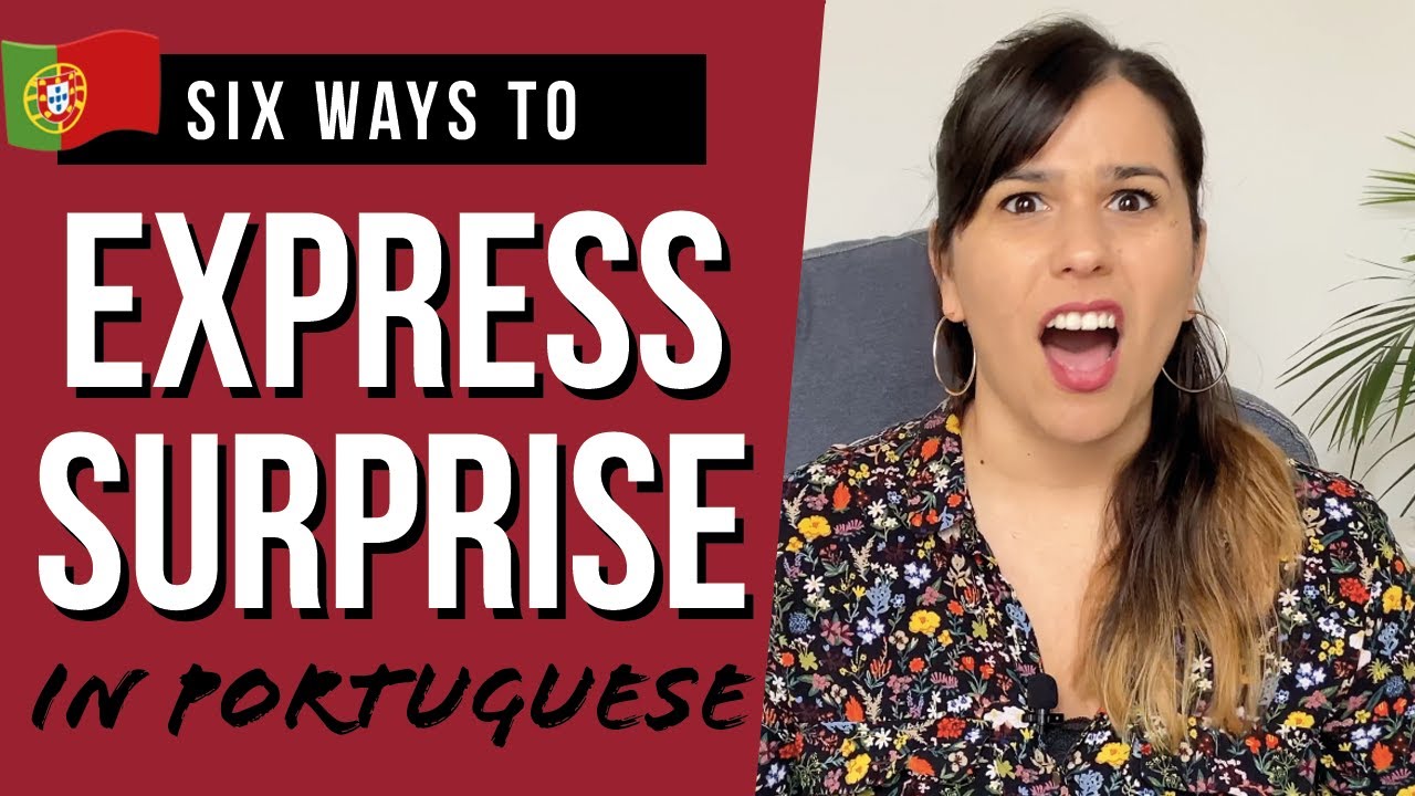 European Portuguese Conversation Tips: 6 Ways to Express SURPRISE like a NATIVE!
