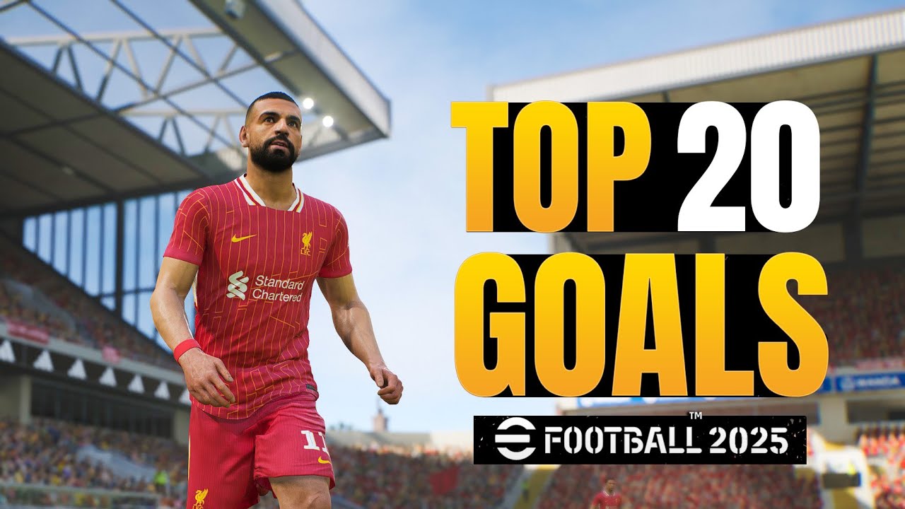 eFootball 2025 - TOP 20 GOALS | PC