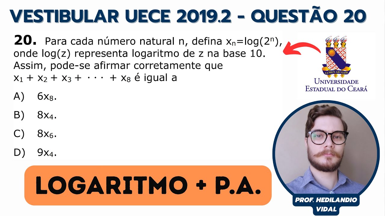 Questão 20 UECE 2019.2 (Logaritmo + Soma de P.A.) - Para cada número natural n, defina xn=log(2n)...