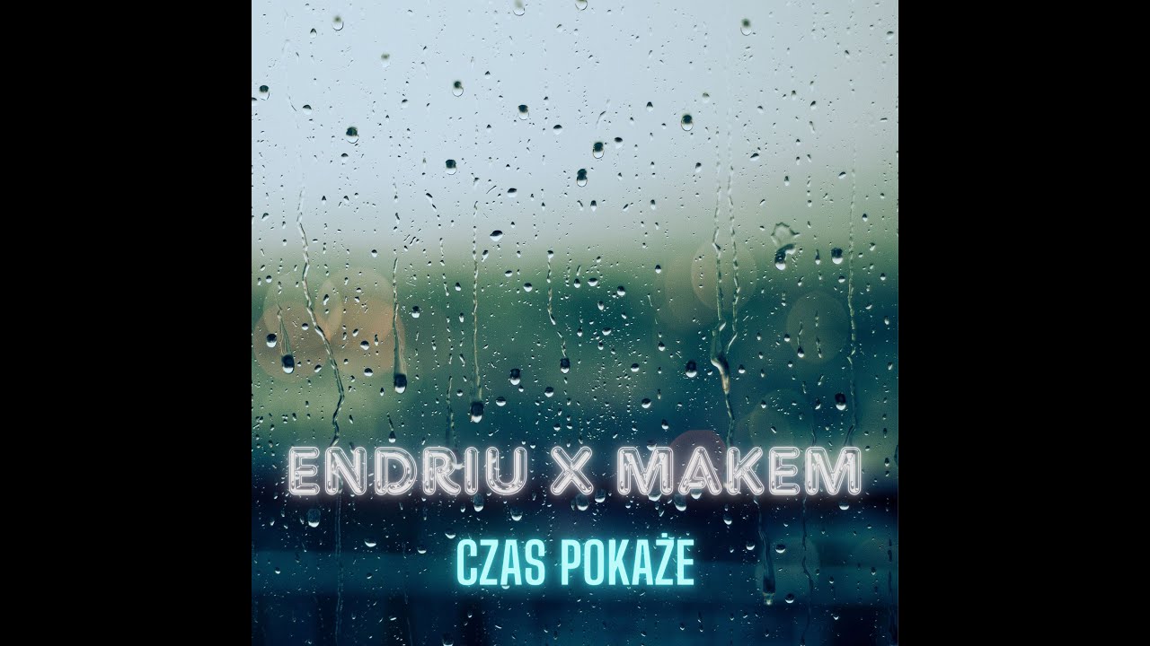EndRiu x MAKEM - Czas Pokaże