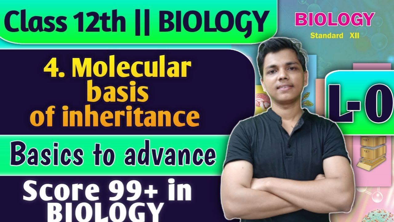 L-0 | 4. Molecular basis of inheritance Class 12 Biology By New Indian era basic of chapter #biology