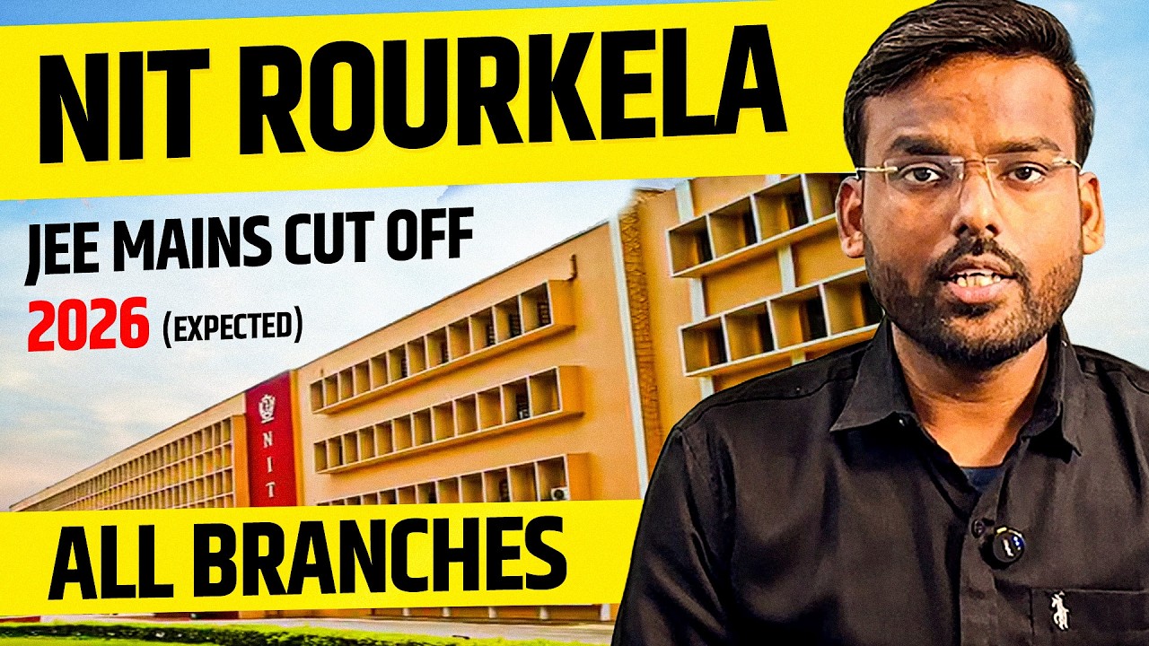 NIT Rourkela JEE Mains Cut off 2026 (Expected) | CSE, ECE, EEE Cutoff | Detailed Analysis