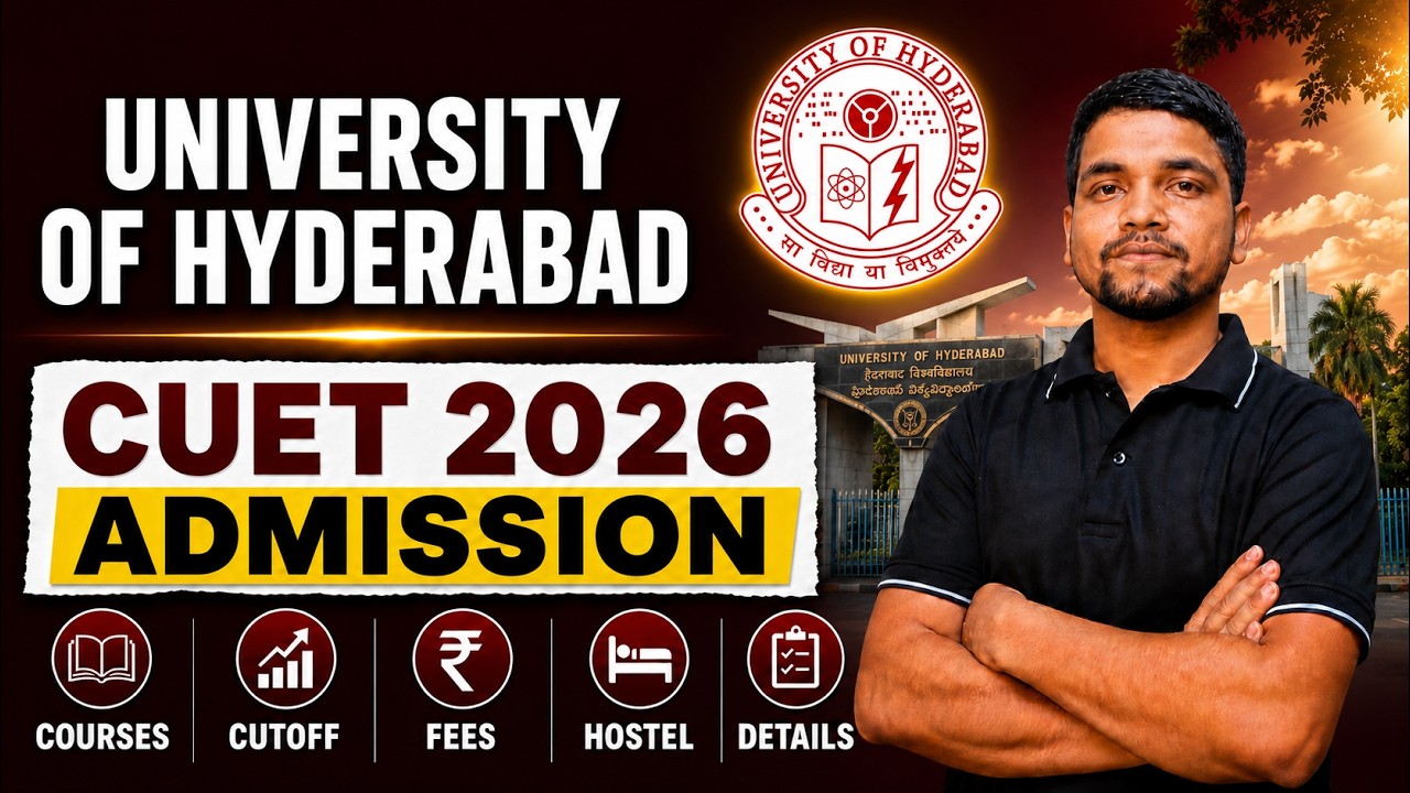 All About University of Hyderabad CUET 2026 Admission | Courses, Eligibility, UOH Cutoff, Fees