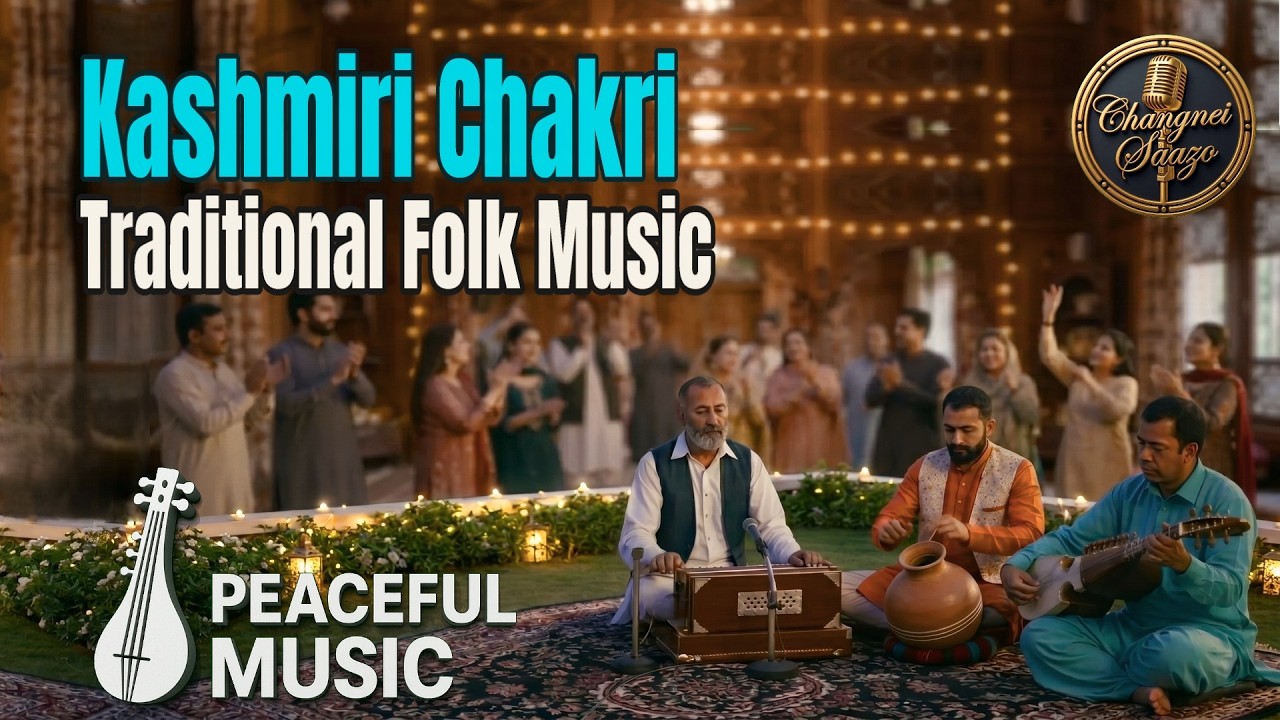 Kashmiri Chakri | Traditional Music | Changnei Saazo