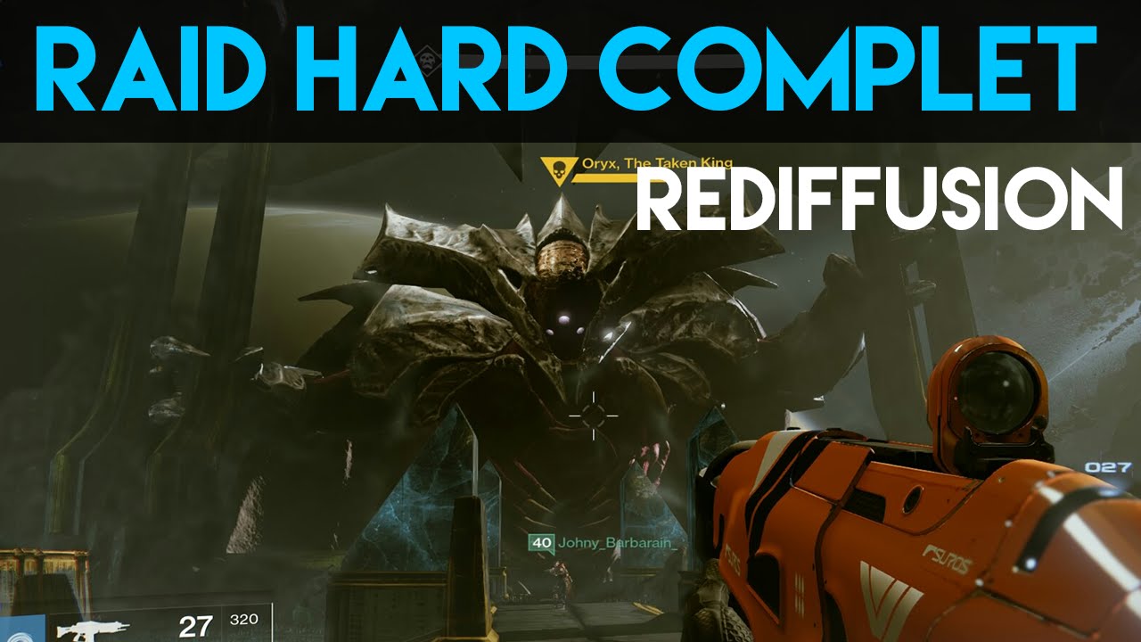 [DESTINY] Rediff Raid Hard complet + defi oryx