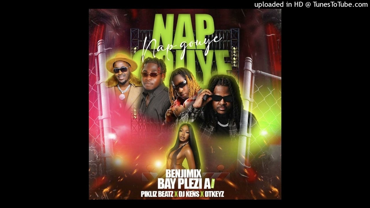 Dj benjimix Nap Gouye ft pikliz beatz x dj kens x DT Keyz