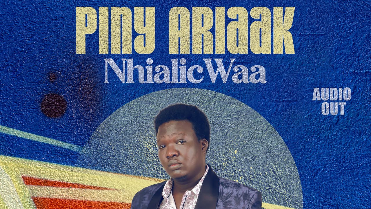 Piny Ariaak NhialicWaa - Gum e Lik