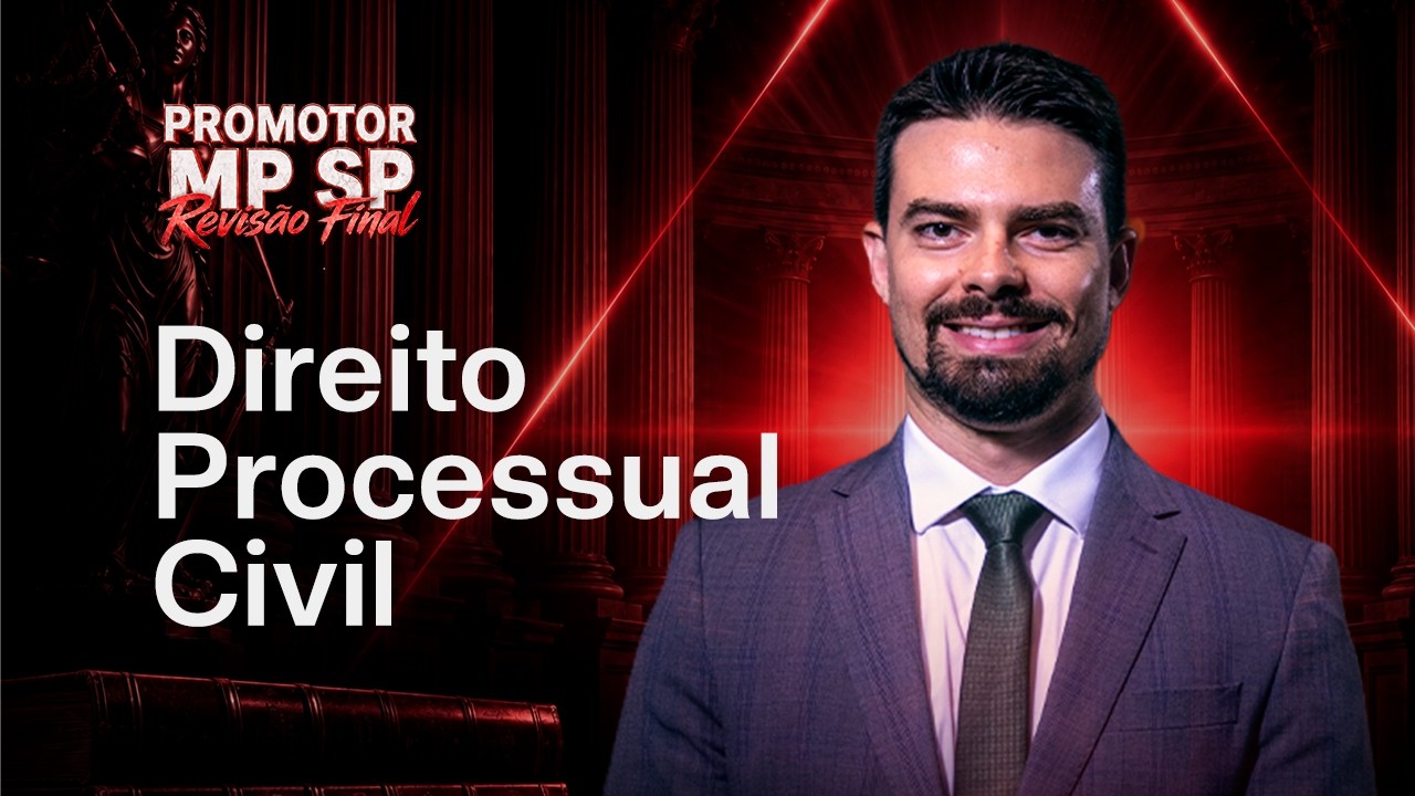 Revis&atilde;o Final - Promotor MP SP - Direito Processual Civil