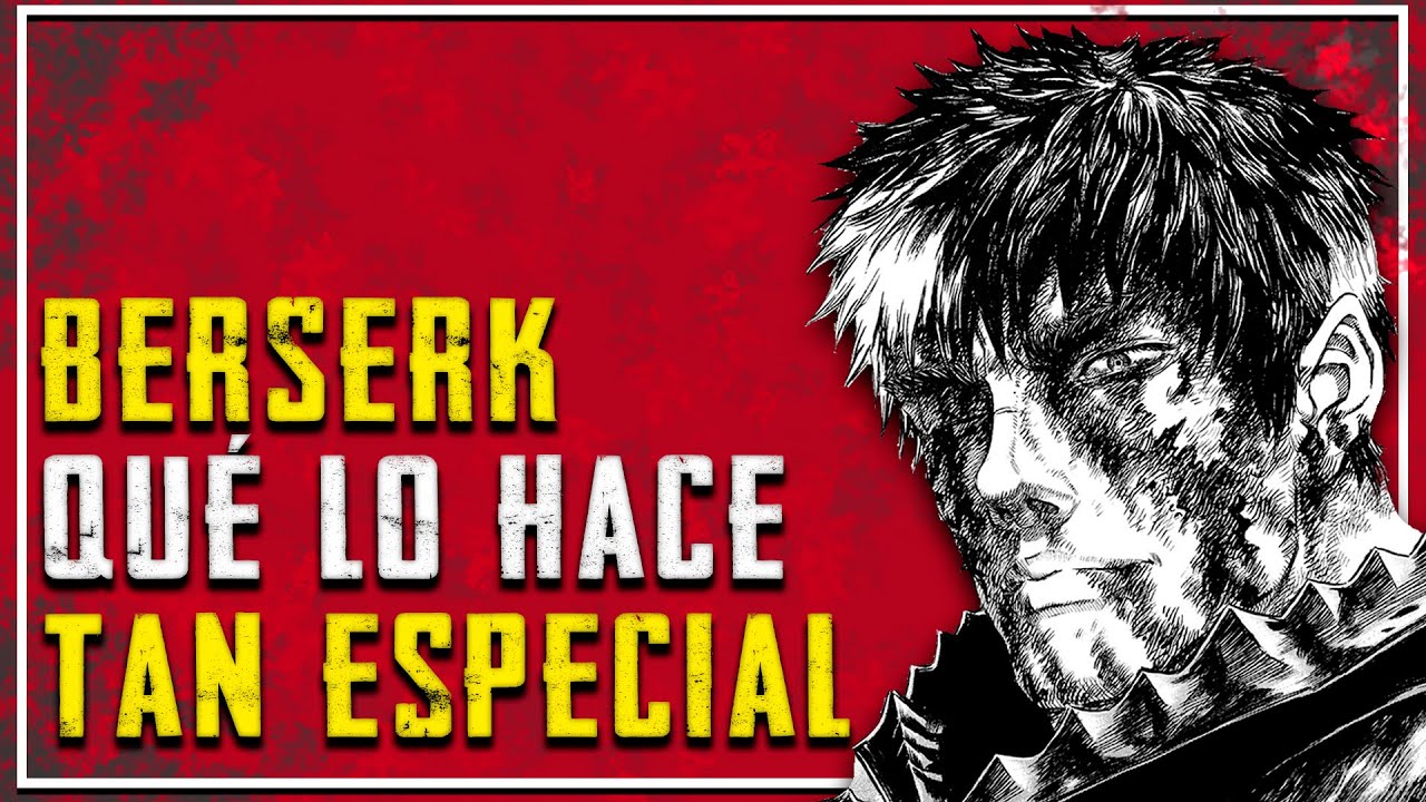 ¿Por qué BERSERK es tan ESPECIAL?