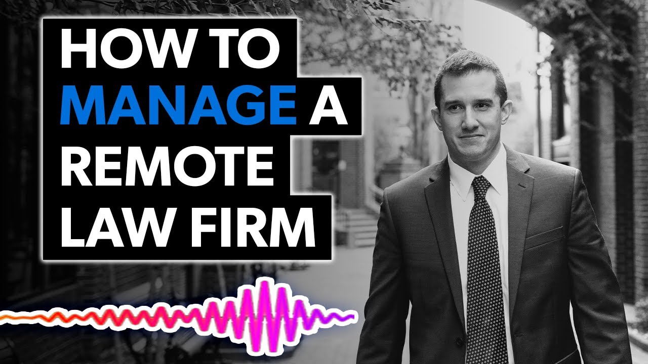 How to Manage a Remote Law Firm | The Josh Gerben Show