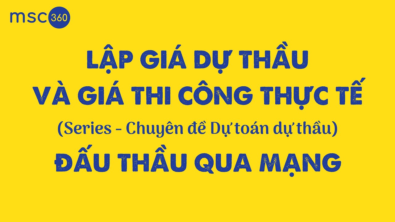 [Đấu thầu] Hướng dẫn lập Giá dự thầu, lập Giá thi công thực tế | Đấu thầu qua mạng | muasamcong