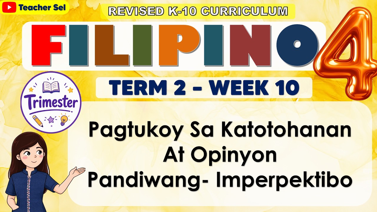 FILIPINO 4 QUARTER 3 WEEK 4 MATATAG - PAGTUKOY SA KATOTOHANAN AT OPINYON - PANDIWANG- IMPERPEKTIBO