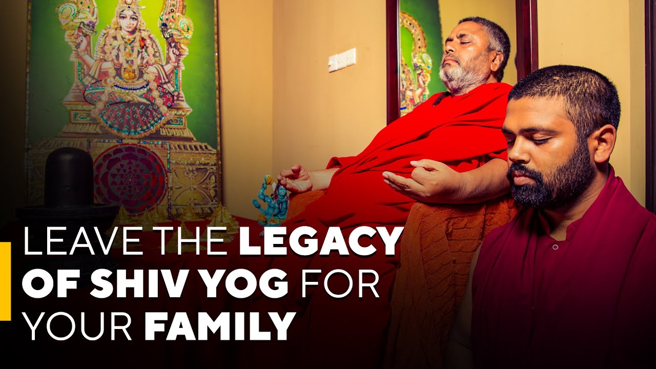Leave the LEGACY of Shiv Yog for your family | Prati Prasav Sadhna | @IshanShivanand