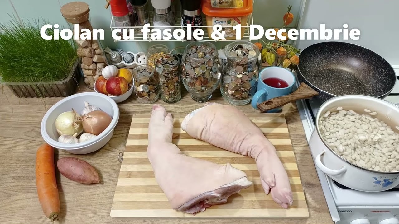 Ciolan în cuptor cu iahnie de fasole & 1 Decembrie 2025