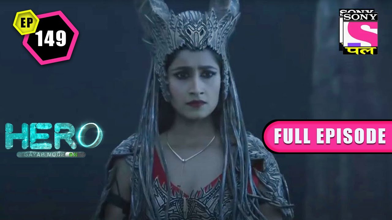 The Fight Against Mayavani | Hero: Gayab Mode On - Ep 149 | Full Episode | 23 April 2022