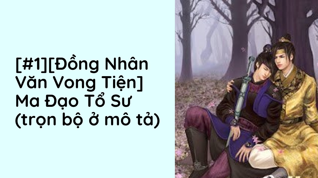 [Đồng Nh&acirc;n Văn Vong Tiện] Ma Đạo Tổ Sư Audio Trọn Bộ - Chương 1  | Nh&agrave;n Thế Huyền Huyễn Đam Mỹ Cổ Đạ