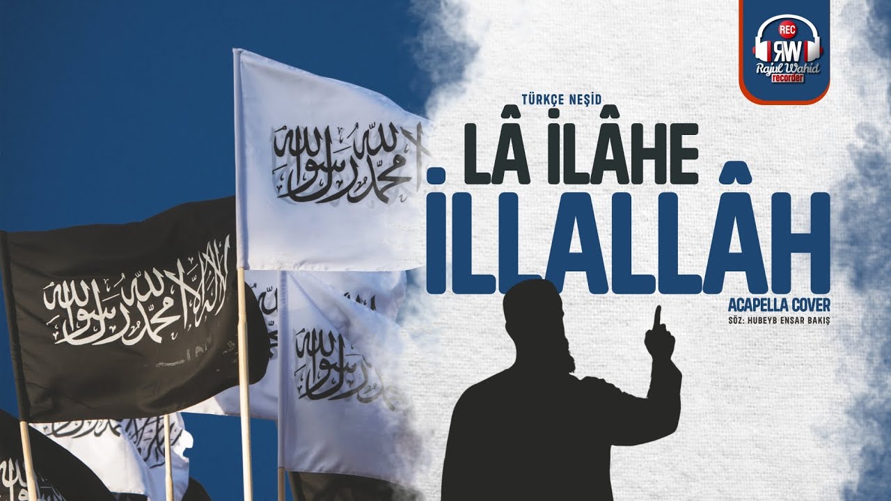 Lâ İlâhe İllallah - Yeni Türkçe Neşid - Acapella Cover 