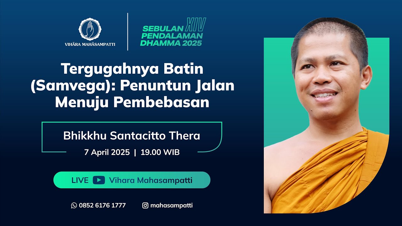 SPD XIV (Day 01) TERGUGAHNYA BATIN (SAMVEGA): PENUNTUN JALAN MENUJU PEMBEBASAN | B. SANTACITTO THERA