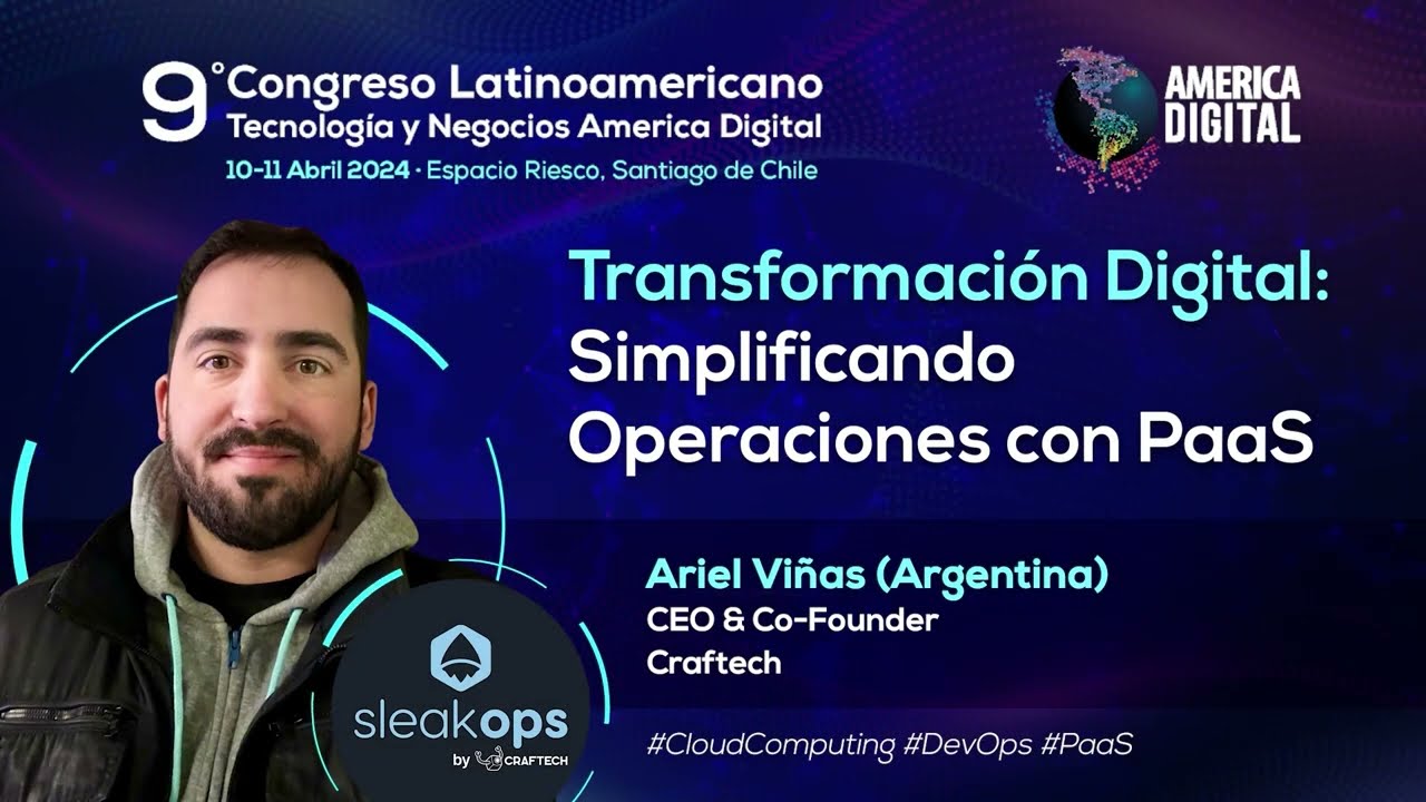 Transformación Digital: Simplificando Operaciones con PaaS - América Digital 2024 Chile