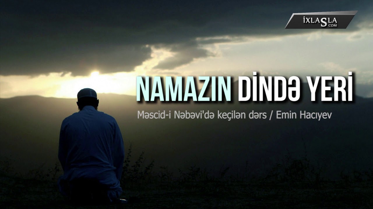 Namazın dində yeri | Emin Hacıyev