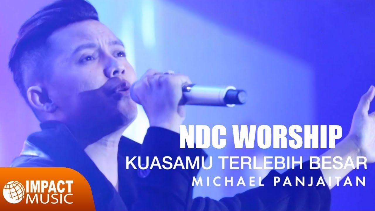NDC Worship - KuasaMu Terlebih Besar [Official Music Video]