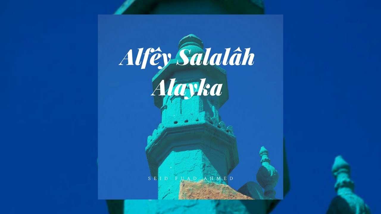 Alfey Salalâh Alayka | Seid Fuad Ahmed | Harari Zikri Full