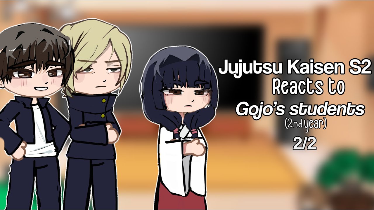 Jujutsu Kaisen S2 Reacts to Gojo’s Students (2nd year) PART 2/2