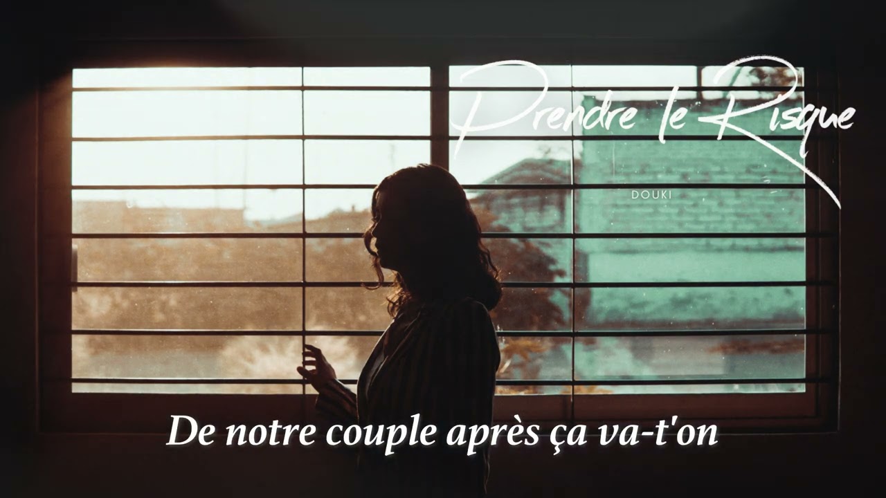 Douki - Prendre le risque (Official Music Lyrics)