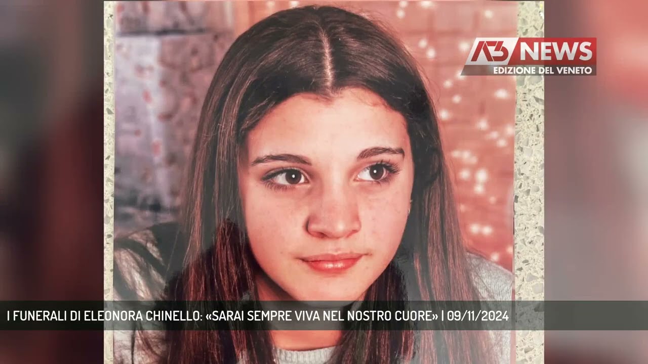 I FUNERALI DI ELEONORA CHINELLO: «SARAI SEMPRE VIVA NEL NOSTRO CUORE» | 09/11/2024